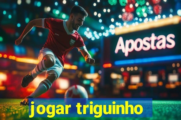 jogar triguinho